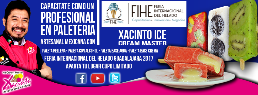 Capacitate como un profesional en Paleteria Artesanal Mexicana, la capacitación será en el marco de la Feria Internacional del Helado, 1, 2 y 3 de Marzo 2017