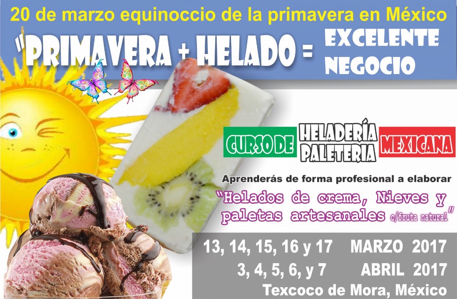 Cursos de Helados y Paletas Mexicanas, curso completo de heladería y paleteria Mexicana, 13, 14, 15, 16 y 17 de Marzo 2017 y 3, 4, 5, 6, y 7 Abril 2017, Texcoco México