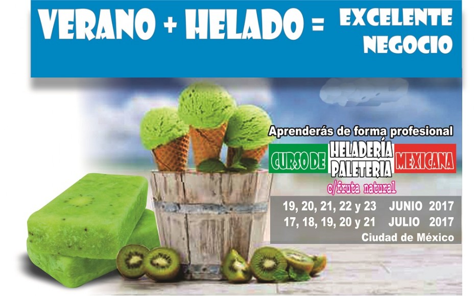 Verano mas helado, igual a excelente negocio, Aprende a elaborar helados y Paletas Mexicanas con fruta natural, estilo michoacan